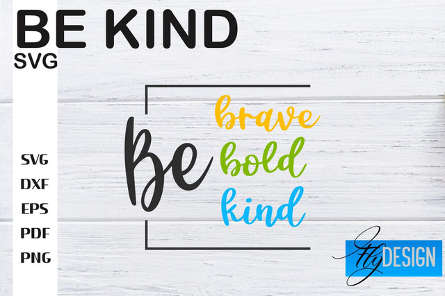 Be Kind SVG | Kindness Quotes SVG | Happy Design SVG Fly Design 