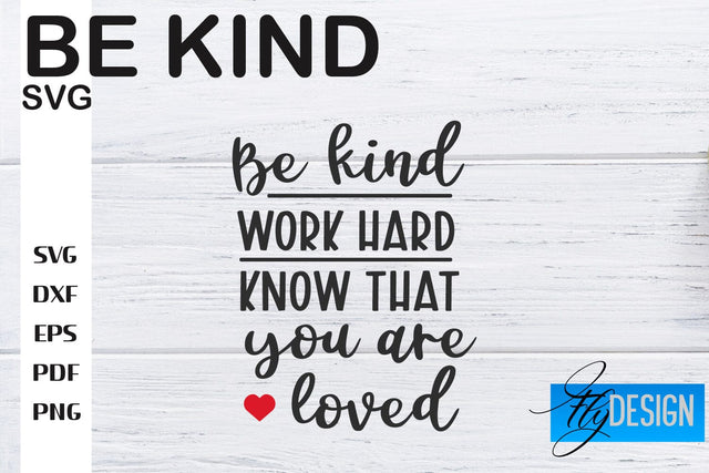 Be Kind SVG | Kindness Quotes SVG | Happy Design SVG Fly Design 