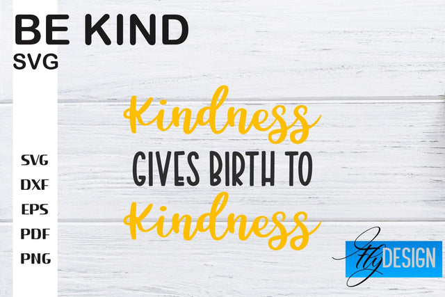 Be Kind SVG | Kindness Quotes SVG | Happy Design SVG Fly Design 