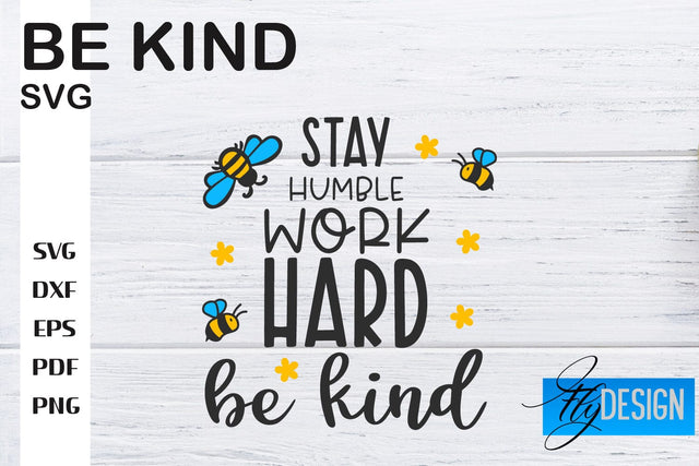 Be Kind SVG | Kindness Quotes SVG | Happy Design SVG Fly Design 