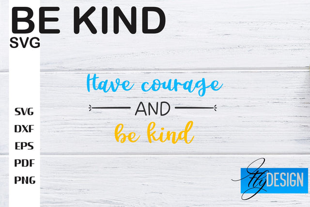Be Kind SVG | Kindness Quotes SVG | Happy Design SVG Fly Design 