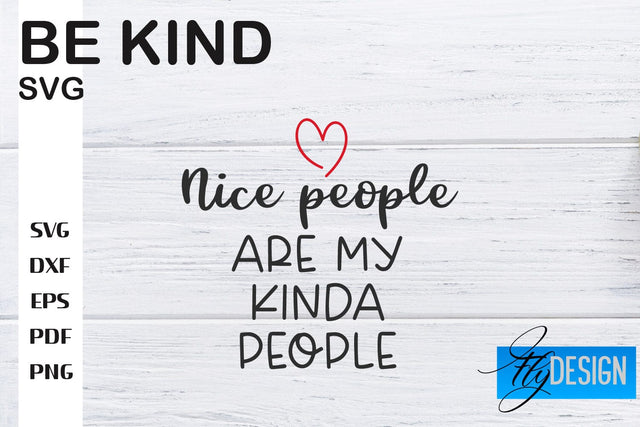 Be Kind SVG | Kindness Quotes SVG | Happy Design SVG Fly Design 