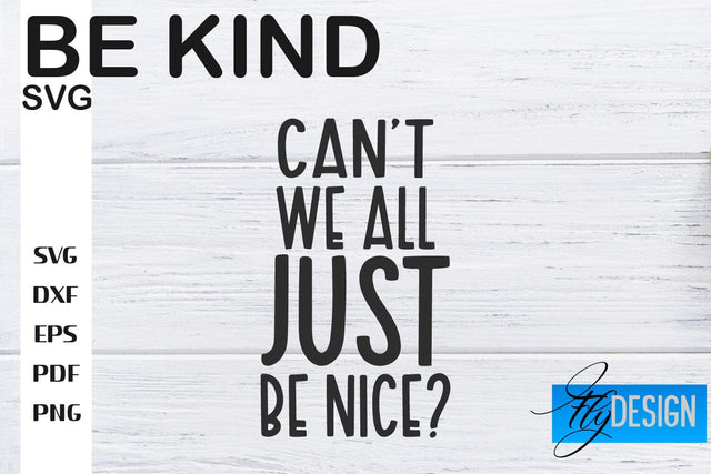 Be Kind SVG | Kindness Quotes SVG | Happy Design SVG Fly Design 