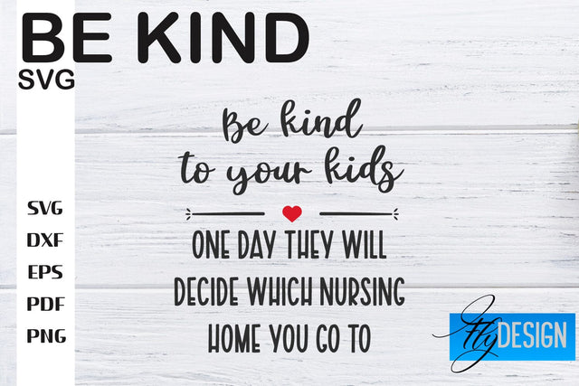 Be Kind SVG | Kindness Quotes SVG | Happy Design SVG Fly Design 