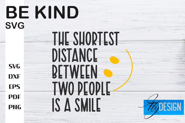 Be Kind SVG | Kindness Quotes SVG | Happy Design SVG Fly Design 