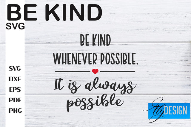 Be Kind SVG | Kindness Quotes SVG | Happy Design SVG Fly Design 