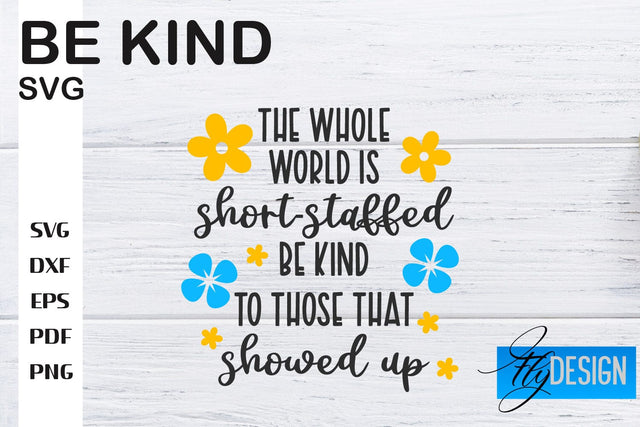 Be Kind SVG | Kindness Quotes SVG | Happy Design SVG Fly Design 