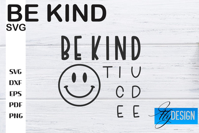 Be Kind SVG | Kindness Quotes SVG | Happy Design SVG Fly Design 