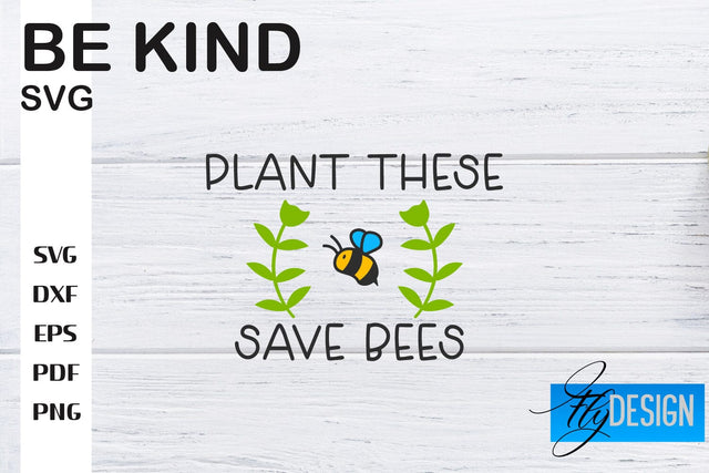 Be Kind SVG | Kindness Quotes SVG | Happy Design SVG Fly Design 