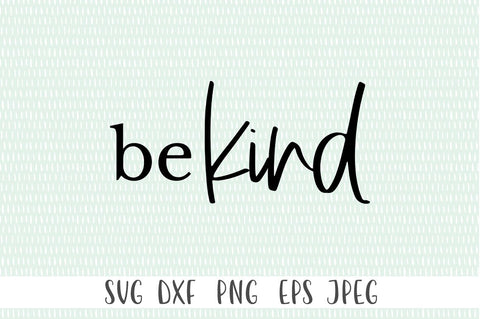 Be Kind svg, Kindness svg, Inspirational svg, Kind svg SVG Simply Cutz 