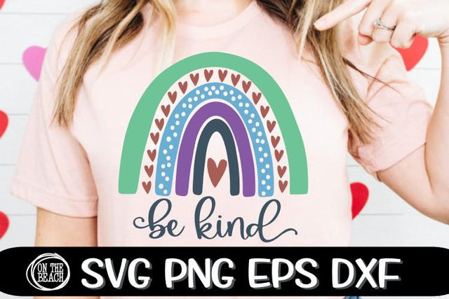 Be Kind SVG - Rainbow- SVG PNG DXF EPS SVG On the Beach Boutique 