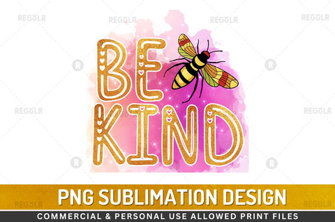Be kind SVG Sublimation Regulrcrative 