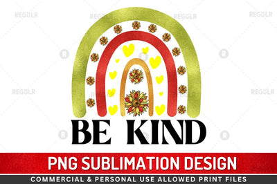 Be kind SVG Sublimation Regulrcrative 