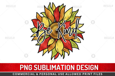 Be kind SVG Sublimation Regulrcrative 