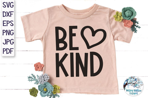 Be Kind SVG SVG Wispy Willow Designs 