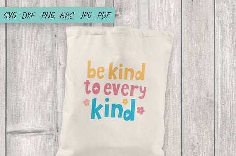 Be Kind To Every Kind SVG Design, Kindness SVG cut files SVG Irina Ostapenko 