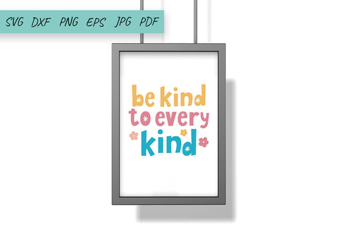 Be Kind To Every Kind SVG Design, Kindness SVG cut files SVG Irina Ostapenko 