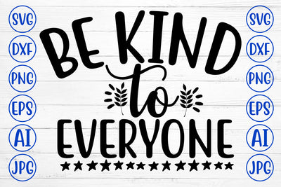 BE KIND TO EVERYONE SVG Cut File SVG Syaman 