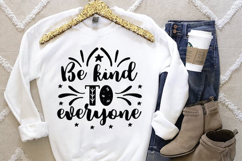 Be Kind To Everyone SVG SVG Creativeart88 