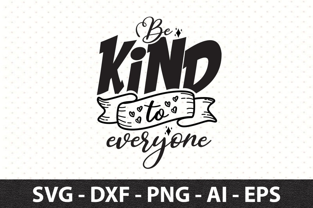 Be kind to everyone svg - So Fontsy