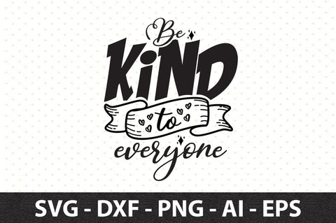 Be kind to everyone svg SVG orpitasn 