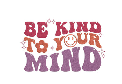 Be kind to your mind embroidery design, 4 sizes, Instant download Embroidery/Applique DESIGNS Nino Nadaraia 