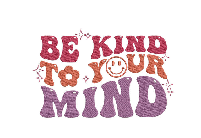 Be kind to your mind embroidery design, 4 sizes, Instant download Embroidery/Applique DESIGNS Nino Nadaraia 