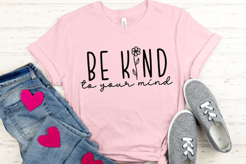 Be Kind to Your Mind | Mental Health SVG SVG CraftLabSVG 