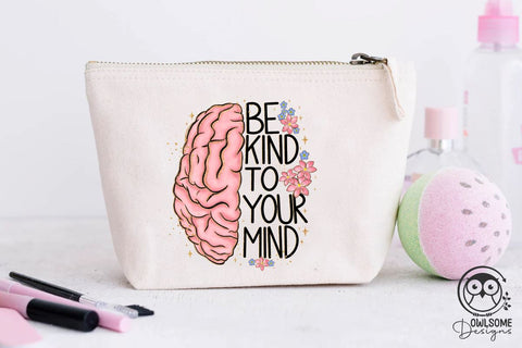 Be Kind To Your Mind Png Sublimation Sublimation Owlsome.Designs 