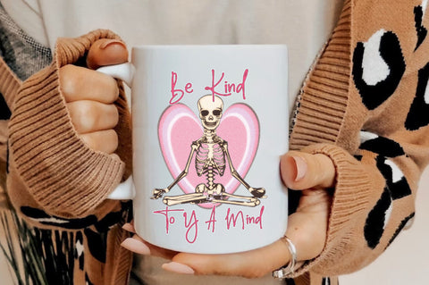 Be Kind to Your Mind Skeleton PNG Sublimation Jagonath Roy 