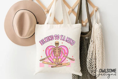 Be Kind To Your Mind Skeleton PNG Valentine Sublimation Owlsome.Designs 