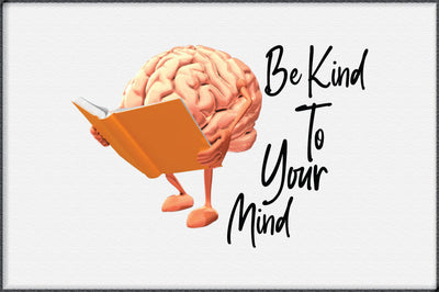 Be Kind To Your Mind Sublimation Design Sublimation Creativeart88 
