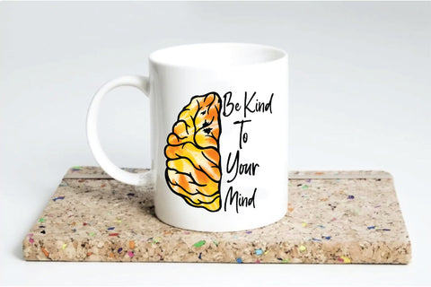 Be Kind To Your Mind Sublimation Design Sublimation Creativeart88 