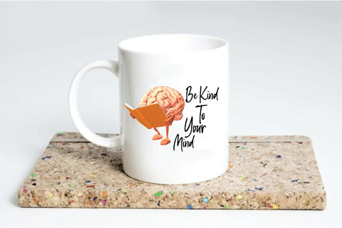 Be Kind To Your Mind Sublimation Design Sublimation Creativeart88 