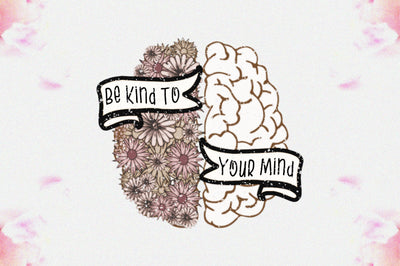 Be Kind To Your Mind Sublimation Sublimation Jagonath Roy 