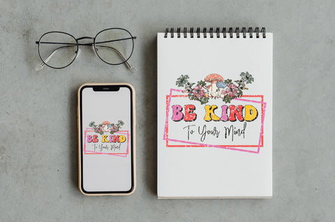 Be Kind to Your Mind Sublimation Sublimation Jagonath Roy 