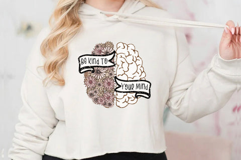 Be Kind To Your Mind Sublimation Sublimation Jagonath Roy 