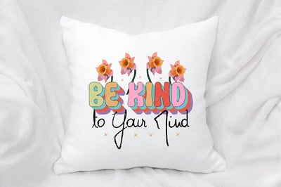 Be Kind to Your Mind Sublimation SVGArt 