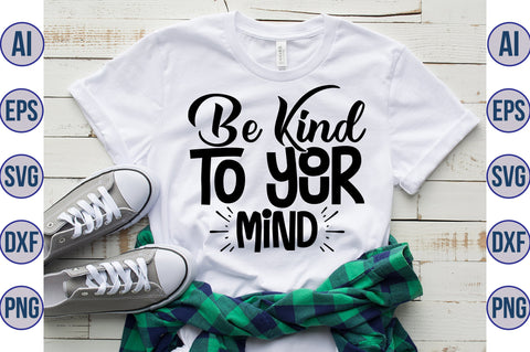 Be Kind to Your Mind SVG nirmal108roy 