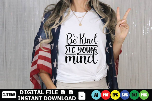 Be Kind To Your Mind SVG Shahin alam 