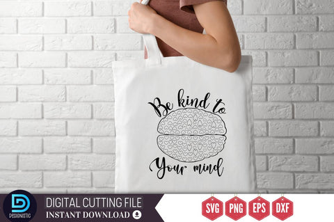 Be kind to your mind SVG SVG DESIGNISTIC 