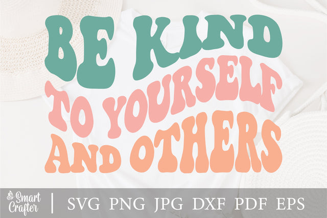 Be kind to yourself and others svg wavy style svg, EPS PNG Cricut Instant Download SVG Fauz 