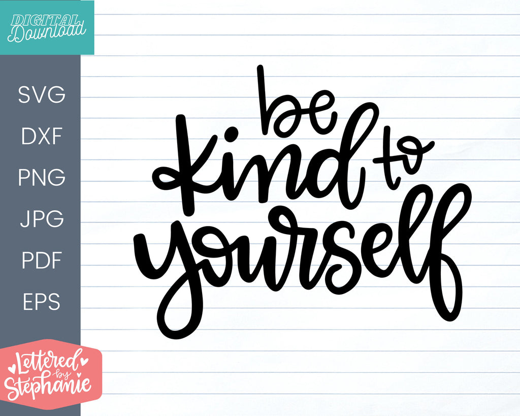 Be Kind To Youself SVG Cut File, self care kindness svg - So Fontsy