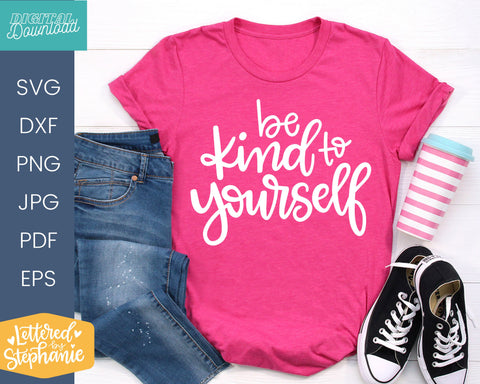 Be Kind To Youself SVG Cut File, self care kindness svg SVG Lettered by Stephanie 