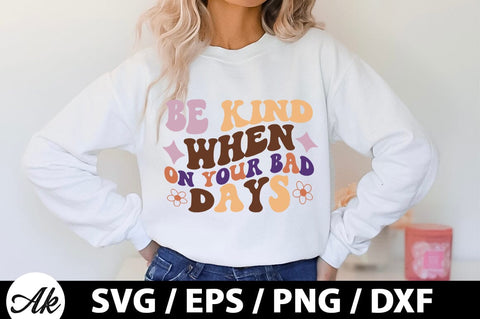 Be kind when on your bad days Retro SVG SVG akazaddesign 