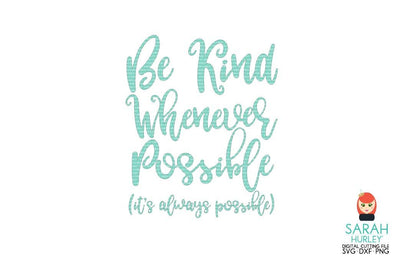 Be Kind When Possible SVG Sarah Hurley 