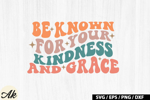 Be known for your kindness and grace Retro SVG SVG akazaddesign 