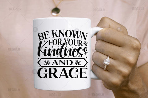 Be known for your kindness and grace SVG SVG Regulrcrative 