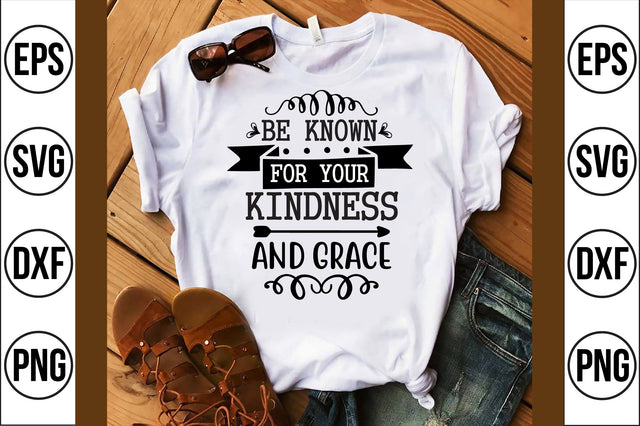 be known for your kindness and grace svg SVG shah alam 