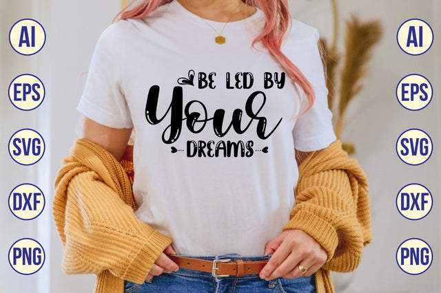 Be Led by Your Dreams svg SVG shah alam 